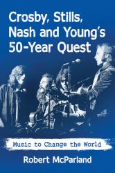 Crosby, Stills, Nash and Young : Music to Change the World
