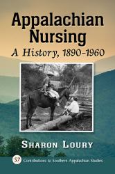 Appalachian Nursing : A History, 1890-1960