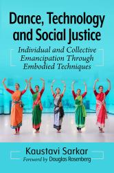 Dance, Technology and Social Justice : Individual and Collective Emancipation Through Embodied Techniques