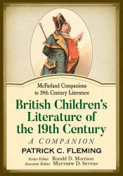 British Children's Literature of the 19th Century : A Companion