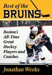 Best of the Bruins : Boston's All-Time Great Hockey Players and Coaches