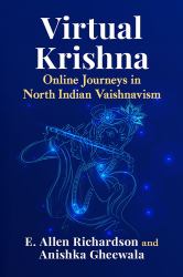 Virtual Krishna : Online Journeys in North Indian Vaishnavism