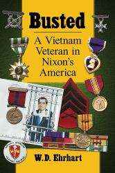 Busted : A Vietnam Veteran in Nixon's America