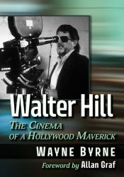 Walter Hill : The Cinema of a Hollywood Maverick