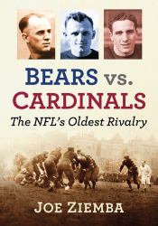 Bears vs. Cardinals : The NFL's Oldest Rivalry