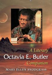 Octavia E. Butler : A Literary Companion