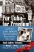 For Cuba--For Freedom! : Aiding the Castro Revolution from Tampa, 1955-1961