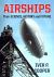 Airships : Their Science, History and Future