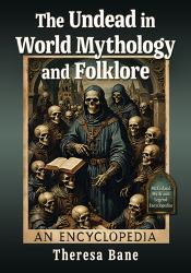 The Undead in World Mythology and Folklore : An Encyclopedia