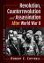 Revolution, Counterrevolution and Assassination after World War II : A Global History