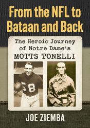 Motts Tonelli : Football Star, World War II POW, Survivor