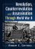 Revolution, Counterrevolution and Assassination Through World War II : A Global History