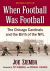 When Football Was Football : The Chicago Cardinals and the Birth of the NFL, 2d Ed