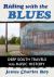 Riding with the Blues : Deep South Travels into Music History
