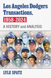 Los Angeles Dodgers Transactions, 1958-2024 : A History and Analysis