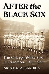 After the Black Sox : The Chicago White Sox in Transition, 1920-1926