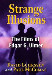 Strange Illusions : The Films of Edgar G. Ulmer