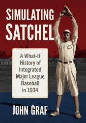 Simulating Satchel : A What-If History of Integrated Major League Baseball In 1934