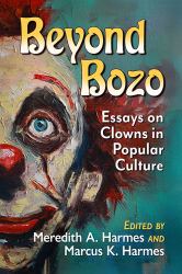 Beyond Bozo : Essays on Clowns in Popular Culture