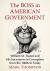 The Boss in American Government : William M. Tweed and His Successors in Corruption from the 1860s to Today