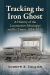 Tracking the Iron Ghost : A History of the Locomotive Mississippi and Its Times, 1834-2025