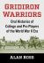 Gridiron Warriors : Oral Histories of College and Pro Players of the World War II Era