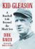 Kid Gleason : A Baseball Life Beyond the Black Sox Kid Gleason : A Baseball Life Beyond the Black Sox