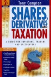 Shares, Derivatives and Taxation : A Guide for Investors, Traders and Speculators