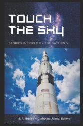 Touch the Sky : Stories Inspired by the Saturn V