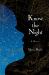 Know the Night : A Memoir of Survival in the Small Hours