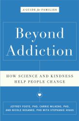 Beyond Addiction : How Science and Kindness Help People Change