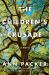 The Children's Crusade : A Novel The Children's Crusade : A Novel
