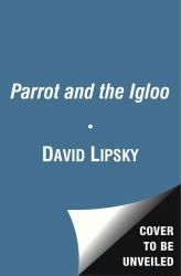 The Parrot and the Igloo : Climate and the Science of Denial