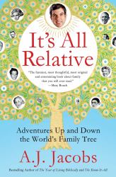 It's All Relative : Adventures up and down the World's Family Tree