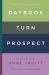 Daybook, Turn, Prospect