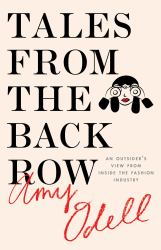 Tales from the Back Row : An Outsider's View from Inside the Fashion Industry