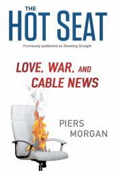 The Hot Seat : Love, War, and Cable News
