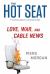 The Hot Seat : Love, War, and Cable News