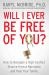 Will I Ever Be Free of You? : How to Navigate a High-Conflict Divorce from a Narcissist and Heal Your Family