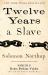 Twelve Years a Slave Twelve Years a Slave