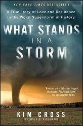 What Stands in a Storm : A True Story of Love and Resilience in the Worst Superstorm in History