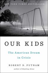 Our Kids : The American Dream in Crisis
