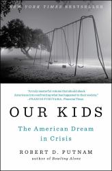 Our Kids : The American Dream in Crisis