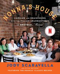 Nonna's House : Cooking and Reminiscing with the Italian Grandmothers of Enoteca Maria