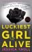 Luckiest Girl Alive : A Novel