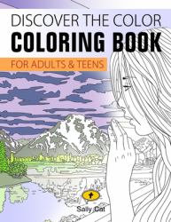 Discover the Color : Coloring Book for Adults and Teens
