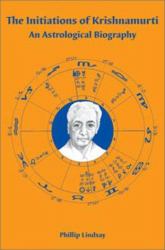 The Initiations of Krishnamurti : An Astrological Biography