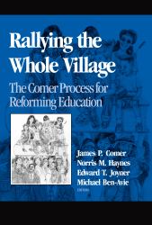 Rallying the Whole Village : Comer Process for Reforming Education