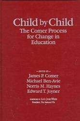 Child by Child : The Comer Process for Change in Education