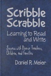 Scribble, Scrabble : Teaching Children to Become Successful Readers and Writers